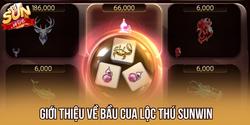 Giới thiệu về Bầu Cua Lộc Thú Sunwin