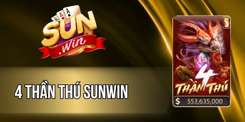 4 Thần Thú Sunwin - Slot Hấp Dẫn, Quay Là Trúng Hũ Khủng