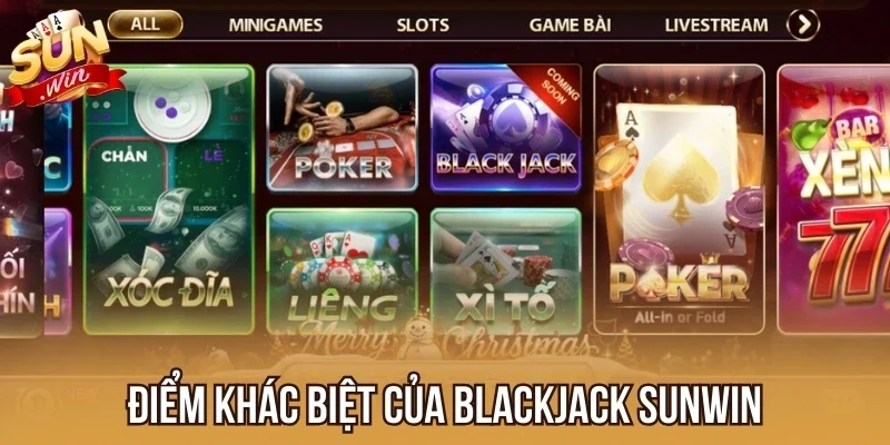 Điểm khác biệt của Blackjack Sunwin