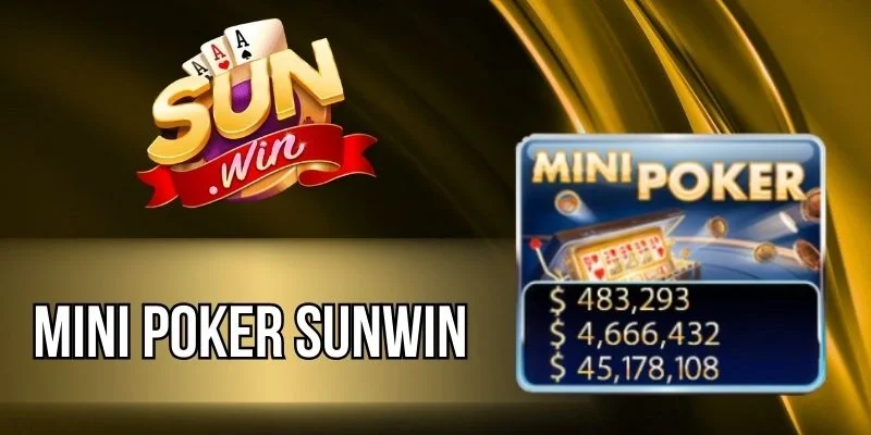 Mini Poker Sunwin - Game Chơi Hấp Dẫn, Luật Đơn Giản