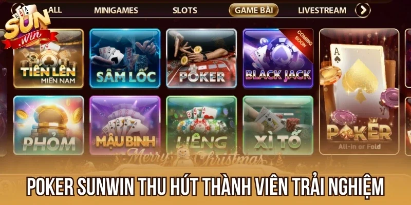 Poker Sunwin thu hút thành viên trải nghiệm