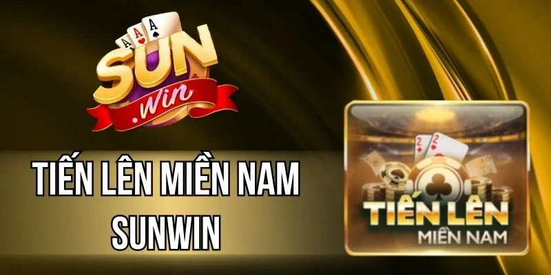 Tiến Lên Miền Nam Sunwin - Đỉnh Cao Game Bài Đổi Thưởng 2026